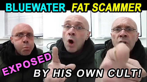 💥 BLUEWATER CULT INSIDER SPEAKS OUT 💥 - How these CON MEN operate ! - Bluewater Busted AGAIN ! 🤡