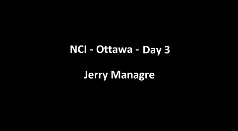 National Citizens Inquiry - Ottawa - Day 3 - Jerry Managre Testimony