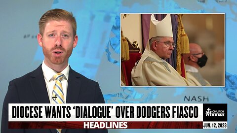Diocese Wants 'Dialogue' Over Dodgers Fiasco — Headlines — June 12, 2023