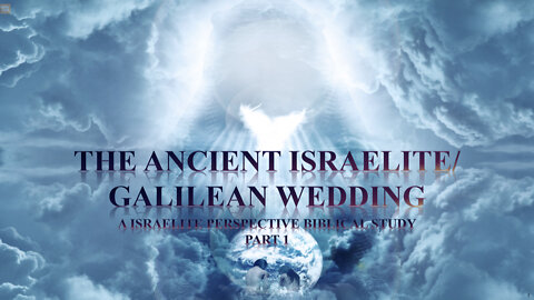 Section 5-Israelite/Galilean Wedding Part 1 of 7