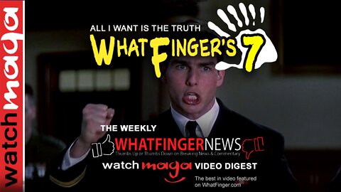 ALL I WANT IS THE TRUTH: Whatfinger's 7