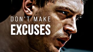 DON'T MAKE EXCUSES