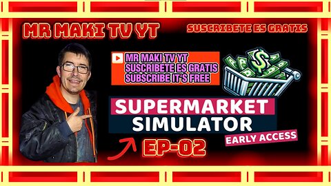SUPERMARKET SIMULATOR | GAMEPLAY ESPAÑOL | EP-02 | @MR_MAKI_TV