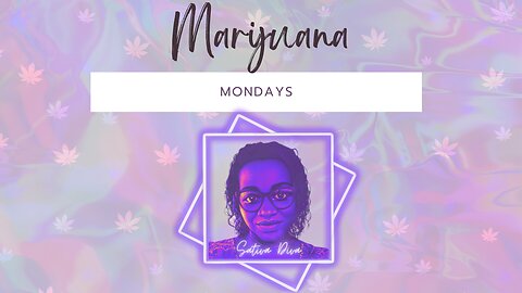 Marijuana Mondays - Episode 005