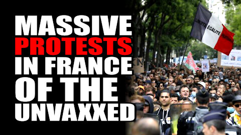 Massive Protests in France of the UnVaxxed