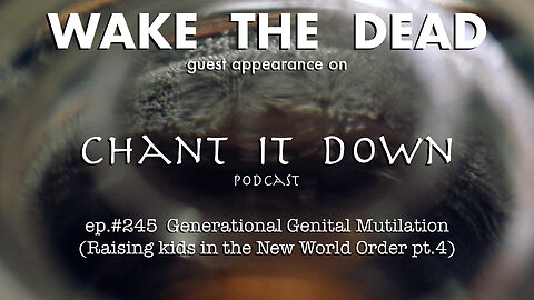 Sean McCann on Chant it Down podcast #245 'generational genital mutilation'