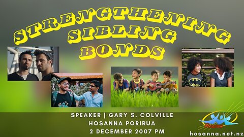 Strengthening Sibling Bonds (Gary Colville) | Hosanna Porirua
