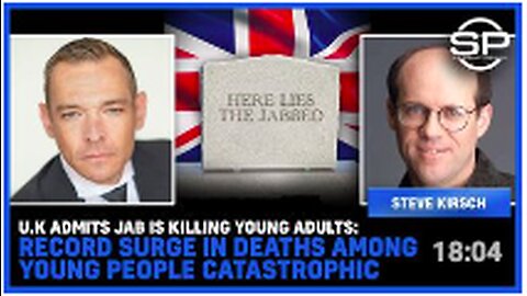 U.K ADMITS JAB IS KILLING Young Adults: Record SURGE In DEATHS Among Young People CATASTROPHIC