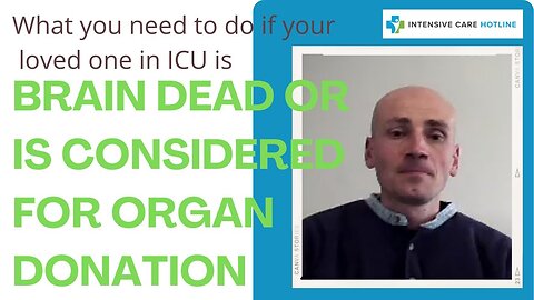 What You Need to Do If Your Loved One in ICU is Brain Dead or is Considered for Organ Donation