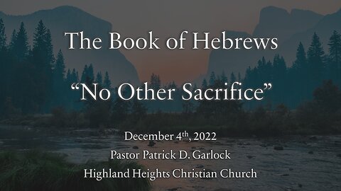 Hebrews 10 "No Other Sacrifice"