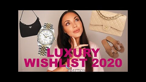 MY WISHLIST OF 2020 // CHANEL // ROLEX // HERMES AND MORE