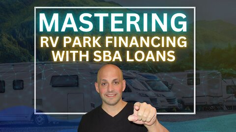Mastering RV Park Financing with SBA Loans