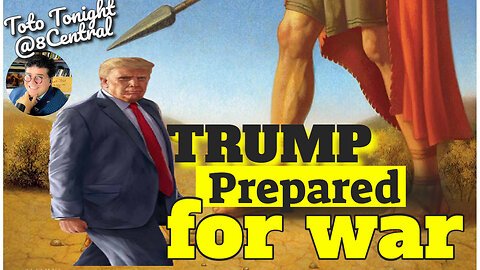 Toto Tonight LIVE @8Central - "Trump - PREPARED FOR WAR"