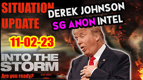 Situation Update 11/02/23 ~ Trump Return - Q Post - White Hats Intel ~ Derek Johnson Decode. SGAnon