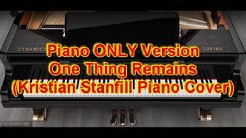 Piano ONLY Version - One Thing Remains (Kristian Stanfill)
