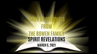 Bobby Bowen Devotional "Spirit Revelations 3-5-21"