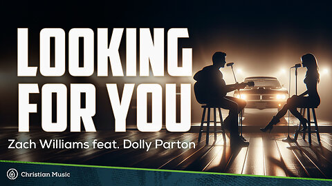 Zach Williams ft. Dolly Parton - Lookin' for You (Lyrics)