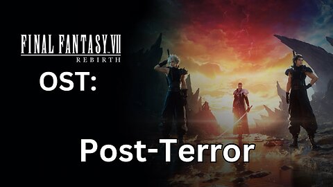 FFVII Rebirth OST: Post-Terror