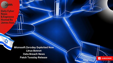🚨 Microsoft Zeroday Exploited Now, Linux Botnet, Data Breach News, Patch Tuesday Release