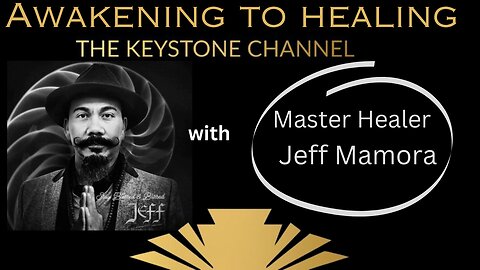 PREMIERING Awakening to Healing: Jeff Mamora - Master Healer