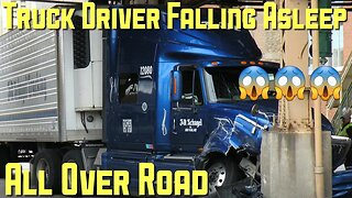 Semi Truck Driver Asleep at the Wheel!!!!