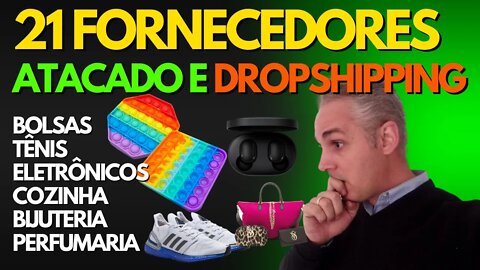 21 FORNECEDORES PARA ATACADO E DROPSHIPPING NACIONAL - JOIAS, ELETRONICOS, PETSHOP, BOLSAS, ROUPA