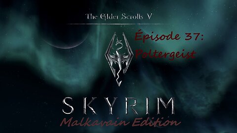 Skyrim AE Let's play a vampire vostfr - 37 Poltergeist