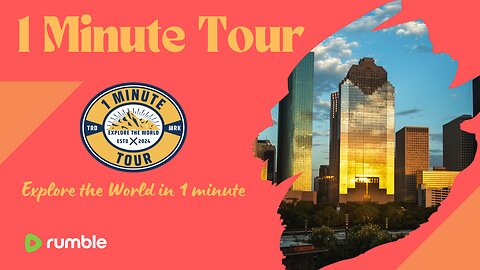 Houston | 1 Minute Tour