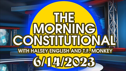 The Morning Constitutional: 6/14/2023