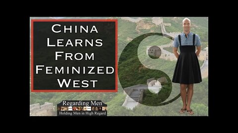 China Learns from Feminized West - Regarding Men