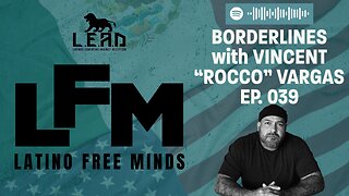 LFM Ep.039 - Borderline with Vincent "Rocco" Vargas