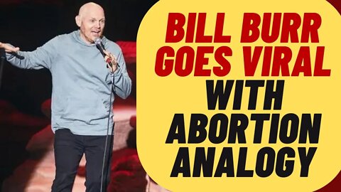 BILL BURR Comparing Abortion To Ruining A Cake Is Brilliant