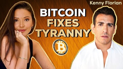 Bitcoin Fixes Tyranny with Kenny Florian