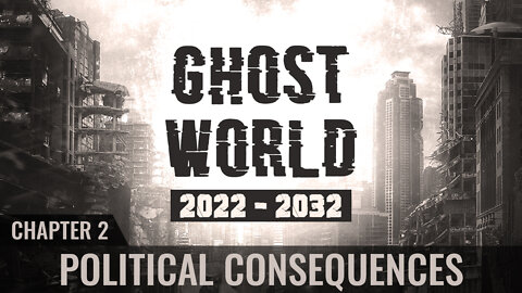 Ghost World 2022-2032 - Chapter 2 - Political Consequences