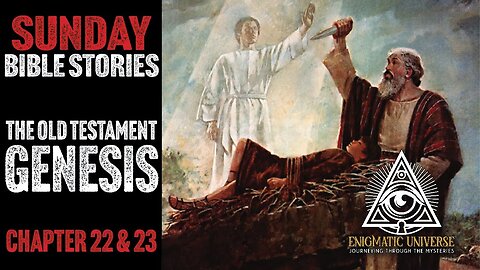 Sunday Bible Stories: Old Testament - Genesis Chapter: 22 + 23