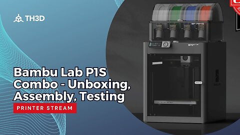 Bambu Lab P1S Combo - Unboxing, Assembly, Testing
