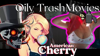 American Cherry (2023)- Oily TrashMovies (Movie Review)