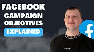 Facebook Campaign Objectives Explained [Facebook Ads]