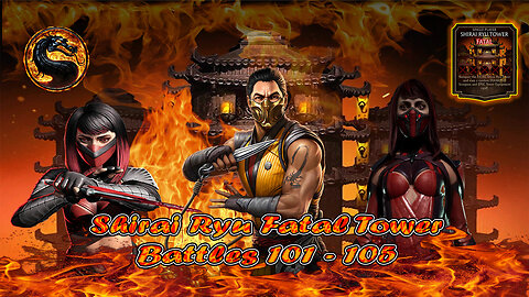 Shirai Ryu Fatal Tower Battles 101 - 105 [ Mortal Kombat ] MK 1 Scorpion