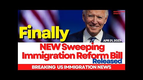 Breaking News: Finally!!! New Sweeping Immigration Bill Released, Visa Processing, Reforms Bill 2023