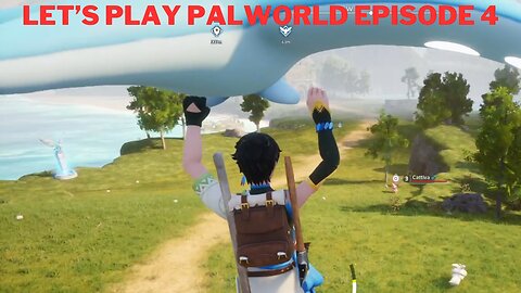 Let’s Play Palworld Episode 4