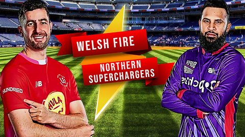 The Ultimate Guide to Northern Superchargers vs Welsh Fire
