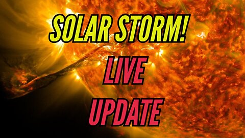 SOLAR STORM LIVE UPDATE - Survival Prepper