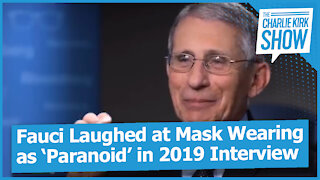 Fauci Laughed at Mask Wearing as ‘Paranoid’ in 2019 Interview