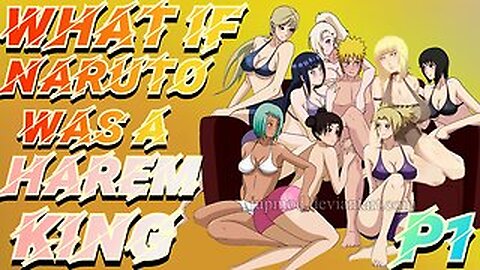 What if Naruto was the Harem King Part 3