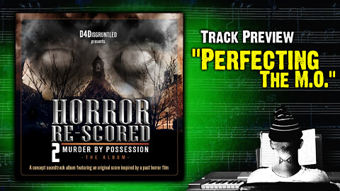 Track Preview - "Perfecting The M.O." || "Horror Re-Scored: Vol. 2" Concept Soundtrack Album
