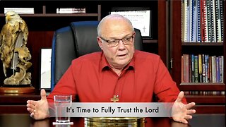 It's Time to Fully Trust the Lord