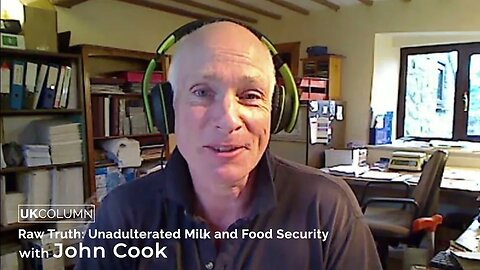 Raw Truth: Unadulterated milk and food security, with Jon Cook - UK Column