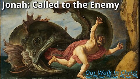 Jonah: Called to the Enemy
