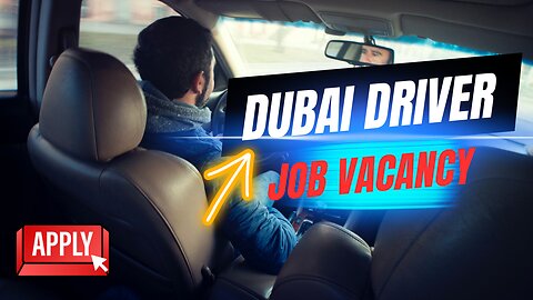 Driver Job Vacancy in Dubai 2023 - Driver Jobs in UAE Today